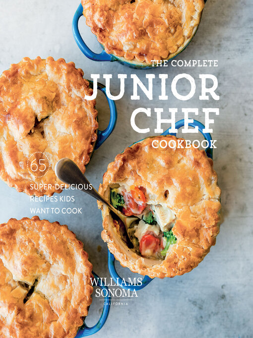 Title details for The Complete Junior Chef Cookbook by Williams Sonoma - Wait list
